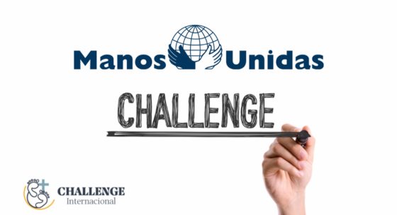 Manos Unidas Challenge, un reto para acercarnos a los empobrecidos del mundo