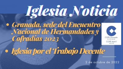 Iglesia por el Trabajo Decente y elección de Granada para el Encuentro Nacional de Hermandades 2023, en Iglesia Noticia