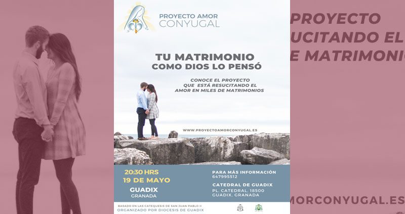 Hoy, viernes 19, se presenta en Guadix “proyecto amor conyugal” dirigido a los matrimonios de nuestra diócesis