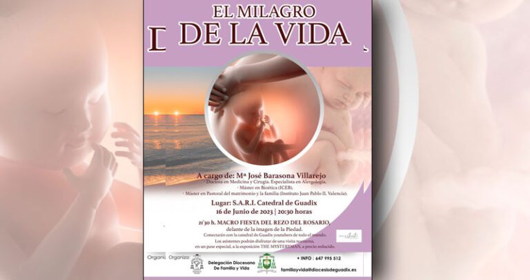 Conferencia sobre “el milagro de la vida” y “macro fiesta del rezo del Rosario”, este viernes en la Catedral de Guadix, a las 20´30h