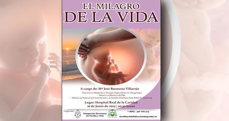 El Hospital Real de Guadix acoge el viernes 16 de junio una conferencia sobre “el milagro de la vida”