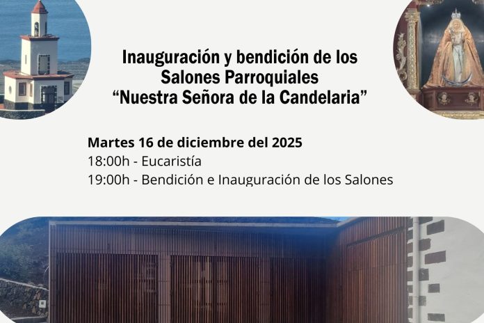 Inauguración y bendición de los salones parroquiales “Nuestra Señora de la Candelaria”, en Frontera