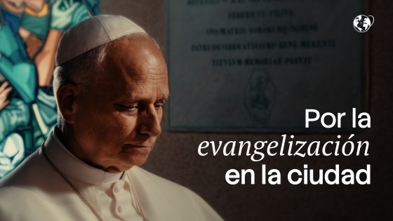 El Papa León XIV invita a rezar en agosto por la evangelización en las ciudades