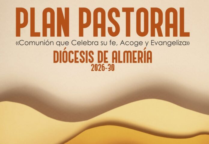 DIEZ COSAS QUE DEBES SABER DEL NUEVO PLAN PASTORAL DE LA DIÓCESIS DE ALMERÍA