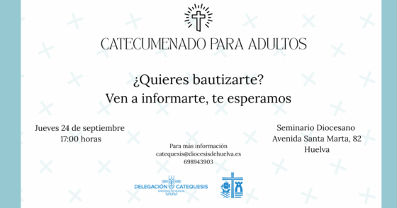 La Diócesis de Huelva convoca a los adultos que desean recibir los sacramentos de la Iniciación Cristiana